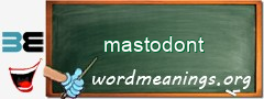 WordMeaning blackboard for mastodont